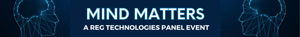 Mind Matters: A REG Technologies Panel Event​